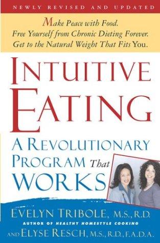 Evelyn Tribole, Elyse Resch: Intuitive Eating (Paperback, 2003, St. Martin's Griffin)