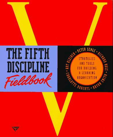 Peter M. Senge: The Fifth discipline fieldbook (1994, Currency, Doubleday)