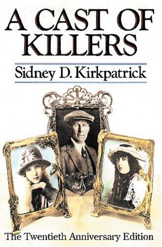 Sidney Kirkpatrick: A cast of killers (1986, Dutton)