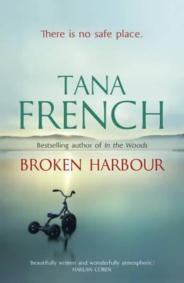 Tana French: Broken Harbour (2012, Hodder Headline Ireland)