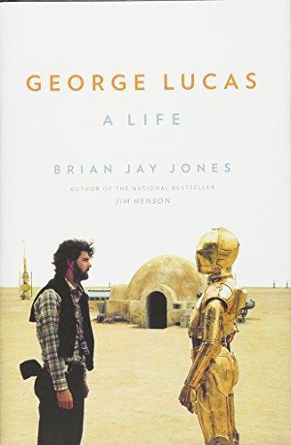 Brian Jay Jones: George Lucas : A Life (2016)