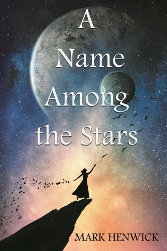 Mark Henwick: A Name Among the Stars (Paperback, 2018, Marque)