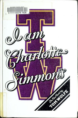 Tom Wolfe: I am Charlotte Simmons (2005, Thorndike Press)