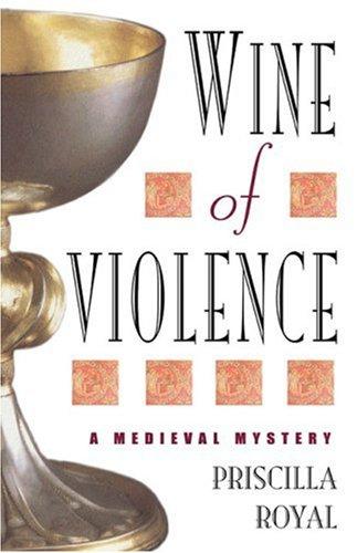 Priscilla Royal: Wine of Violence [LARGE TYPE EDITION] (Paperback, 2003, Poisoned Pen Press)