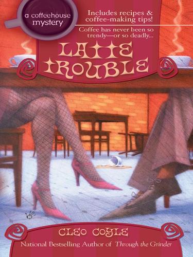 Cleo Coyle: Latte Trouble (EBook, 2008, Penguin Group USA, Inc.)