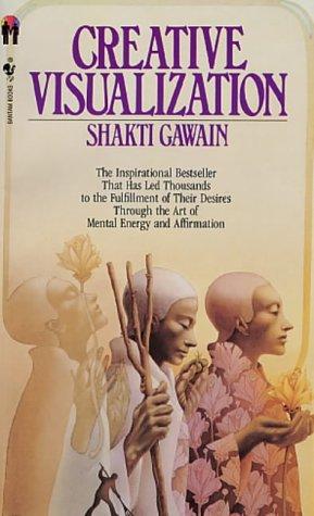 Shakti Gawain: Creative visualization (Paperback, 1985, Bantam)