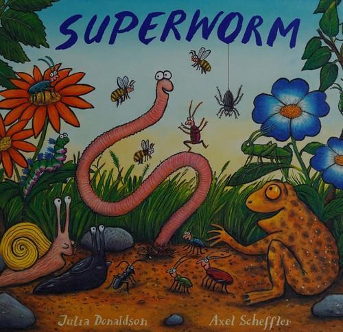 Julia Donaldson: Superworm (2012)