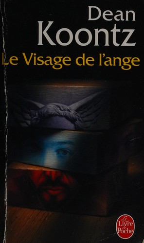 Dean R. Koontz: Le visage de l'ange (French language, 2008, Librairie générale française)