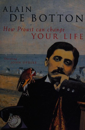 Alain de Botton: How Proust can change your life (1997, Picador)