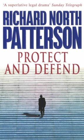 Richard North Patterson: Protect and Defend (2002, ARROW (RAND))