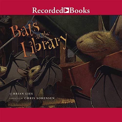 Brian Lies: Bats at the Library (AudiobookFormat, 2009, Recorded Books, Inc. and Blackstone Publishing)