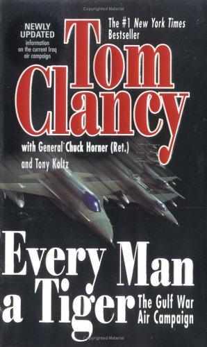 Tom Clancy, Chuck Horner: Every Man A Tiger (Revised) (2005, Berkley)