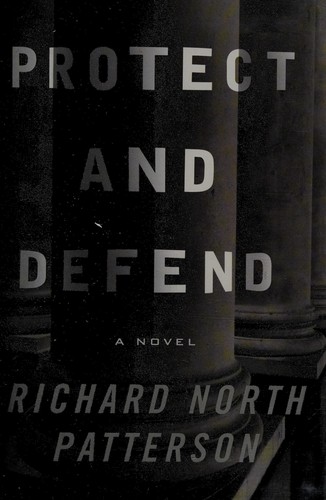 Richard North Patterson: Protect and Defend (Large Print) (Hardcover, 1000, Knopf)