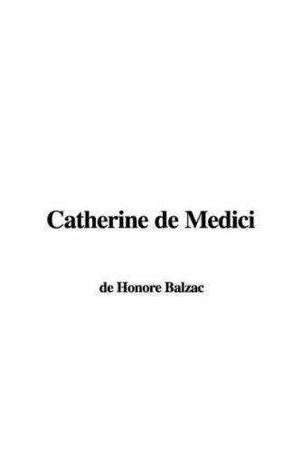 Honoré de Balzac: Catherine De Medici (Hardcover, 2003, IndyPublish.com)