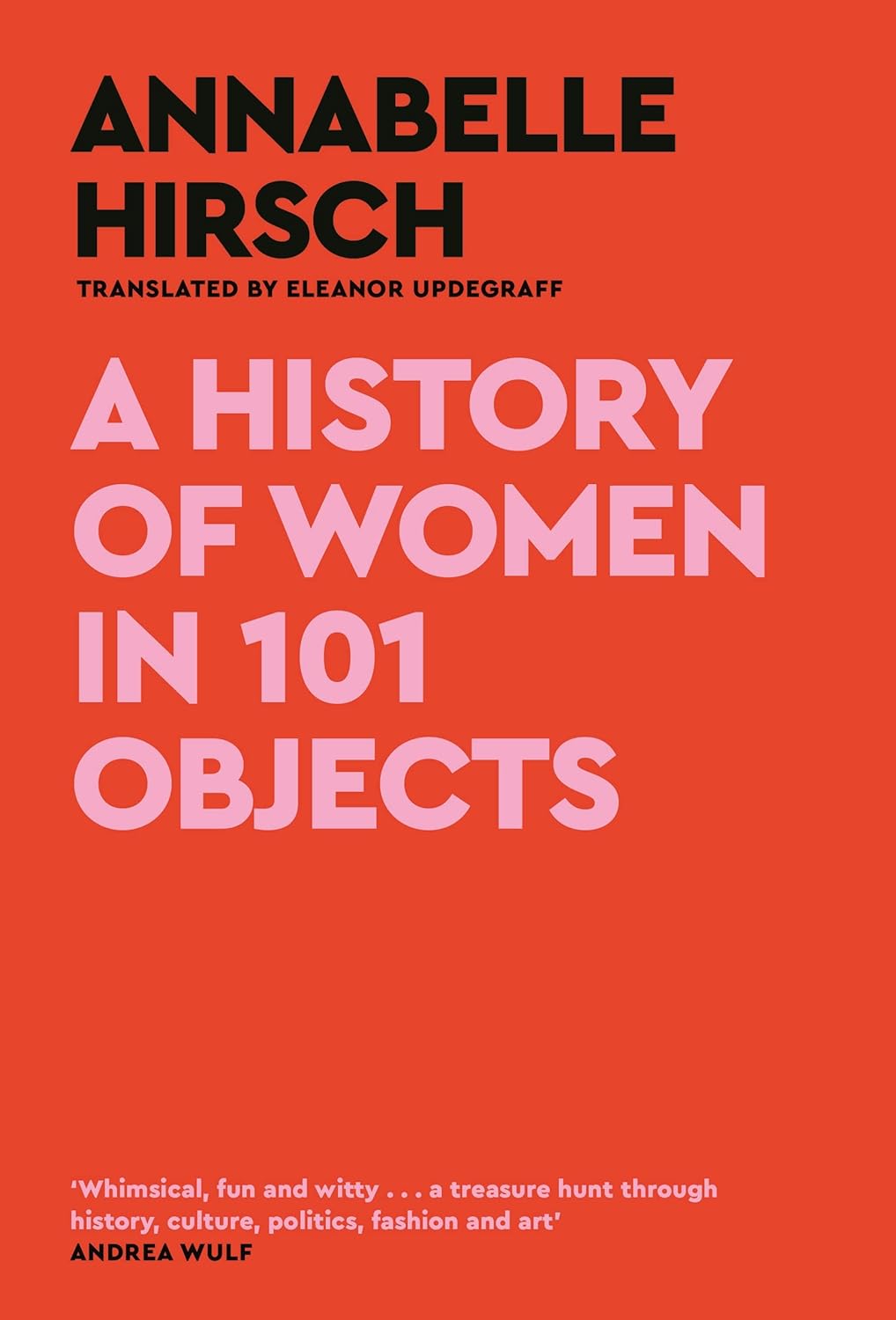 History of Women in 101 Objects (2023, Canongate Books)