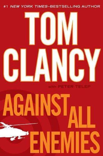 Tom Clancy, Peter Telep: Against All Enemies (Max Moore, #1) (2011, G.P. Putnam's Sons)