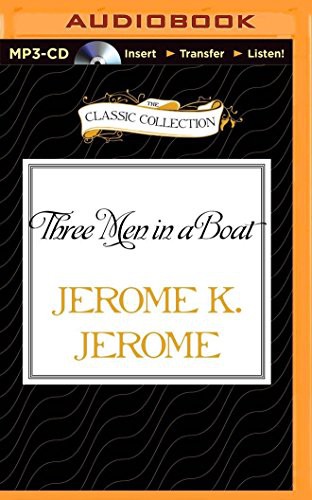 Jerome Klapka Jerome, Ian Carmichael: Three Men in a Boat (AudiobookFormat, 2015, The Classic Collection, Classic Collection)