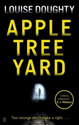 Louise Doughty: Apple Tree Yard (2014, Faber & Faber)