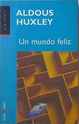 Aldous Huxley: Un mundo feliz (Paperback, Spanish language, 1998, Plaza & Janés)