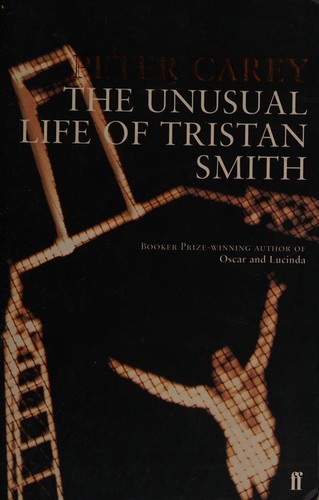 Peter Carey: The unusual life of Tristan Smith (Paperback, 1995, Faber & Faber)