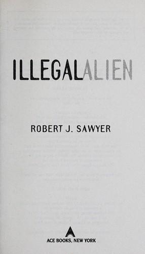 Robert J. Sawyer: Illegal alien (1997, Ace Books)