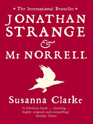 Susanna Clarke: Jonathan Strange and Mr. Norrell (EBook, 2009, Bloomsbury Publishing)