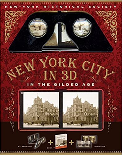 Esther Crain, New-York Historical Society: New-York Historical Society New York City in 3D in the Gilded Age (2014, Running Press)