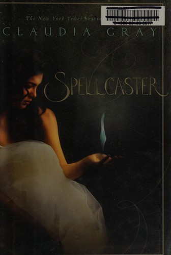 Claudia Gray: Spellcaster (2013, HarperTeen)