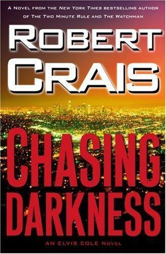 Robert Crais: Chasing Darkness (Elvis Cole, #12)