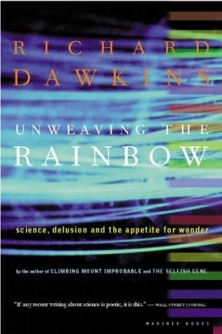 Richard Dawkins: Unweaving the Rainbow (Hardcover, 2000, Mariner)