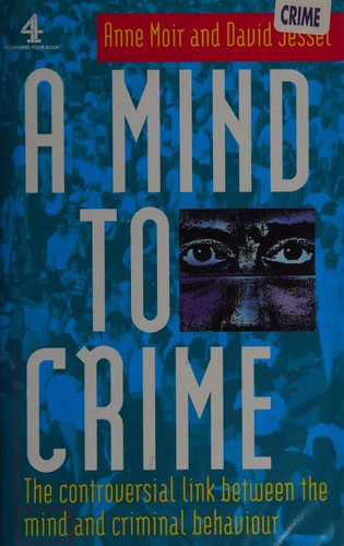 Anne Moir: A mind to crime (1995, Michael Joseph, Viking Penguin)