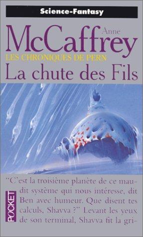 Anne McCaffrey: Chroniques de Pern, tome 1 : La chute des Fils (French language, 2005)