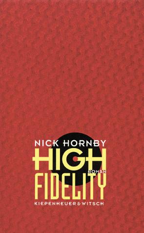 Nick Hornby: High Fidelity. (Hardcover, German language, 2001, Kiepenheuer & Witsch)