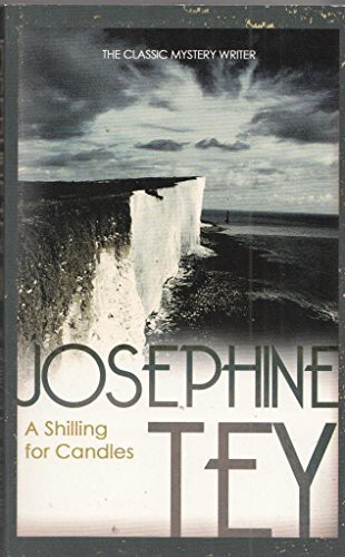 Josephine Tey: A Shilling for Candles (Paperback, 2005, Arrow Books)