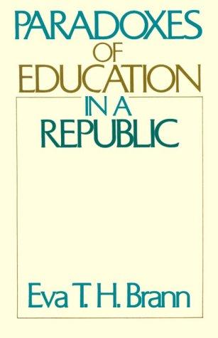 Eva T. H. Brann: Paradoxes of Education in a Republic (1989, University Of Chicago Press)