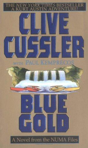 Clive Cussler, Paul Kemprecos: Blue Gold (NUMA Files, #2) (2001)