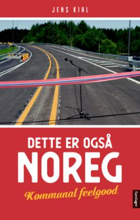 Jens Kihl: Dette er også Noreg (Hardcover, Det Norske Samlaget)