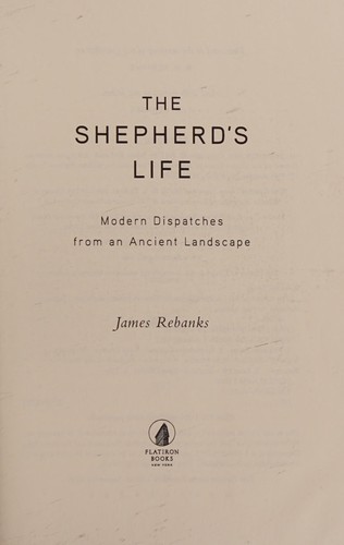 James Rebanks: Shepherd's Life (2016, Flatiron Books)