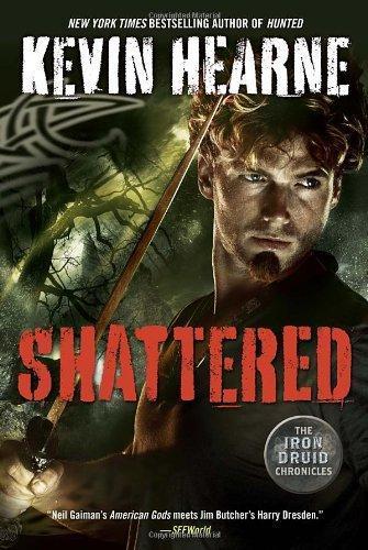 Kevin Hearne: Shattered (The Iron Druid Chronicles, #7) (2014, Random House Publishing Group)