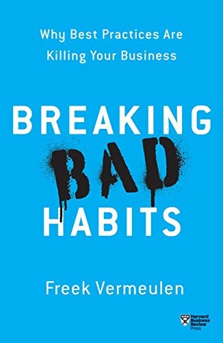 Freek Vermeulen: Breaking Bad Habits (Paperback, 2018, Harvard Business Review Press)