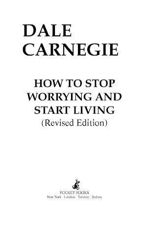 Dale Carnegie, Kaneiji Dale: How to Stop Worrying and Start Living