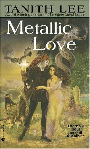 Tanith Lee: Metallic love (2005, Bantam Books)