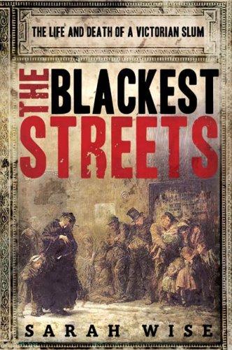 Sarah Wise: The Blackest Streets (Hardcover, 2009, Metropolitan Books)