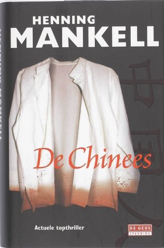 Henning Mankell: De Chinees (Hardcover, 2008, De Geus)