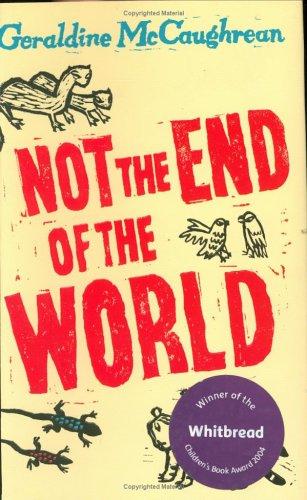 Geraldine McCaughrean: Not the End of the World (2004, Oxford University Press, Oxford Childrens)