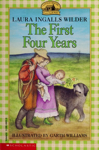 Laura Ingalls Wilder: The First Four Years (Little House) (1976, Scholastic)