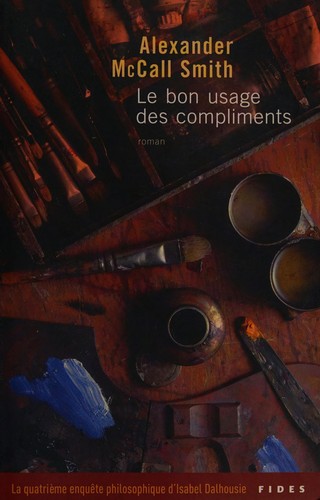 Alexander McCall Smith: Le bon usage des compliments (French language, 2008, Fides)