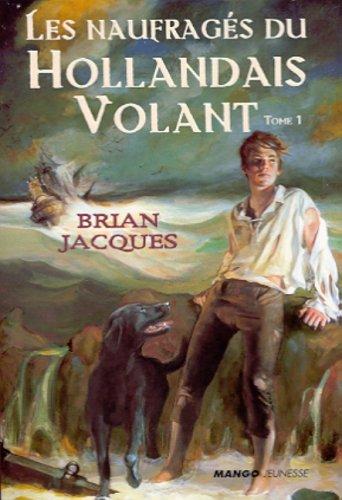 Brian Jacques: Le Hollandais Volant, tome 1  (Paperback, 2001, Mango jeunesse)