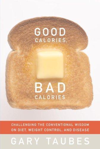 Gary Taubes: Good Calories, Bad Calories (2007)