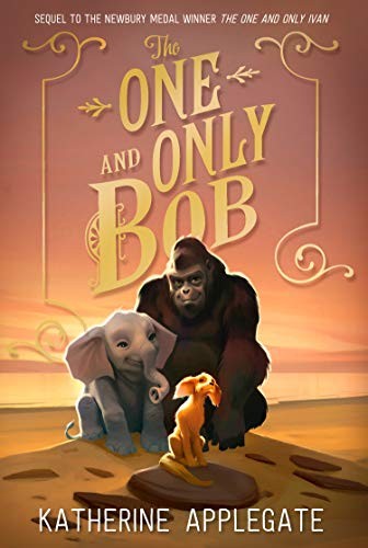 Katherine A. Applegate: One And Only Bob (Paperback, HarperCollinsChi ldren’sBooks)